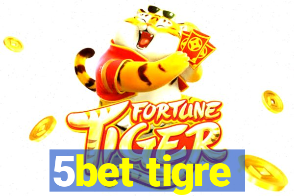 5bet tigre
